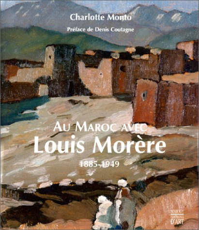 Louis Morere : Maroc 1885-1949