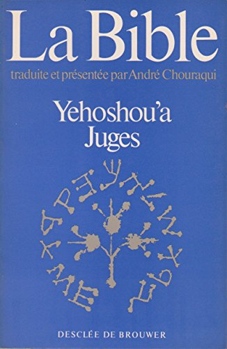 la bible, tome 6 : yehoshou'a (josue-juges)