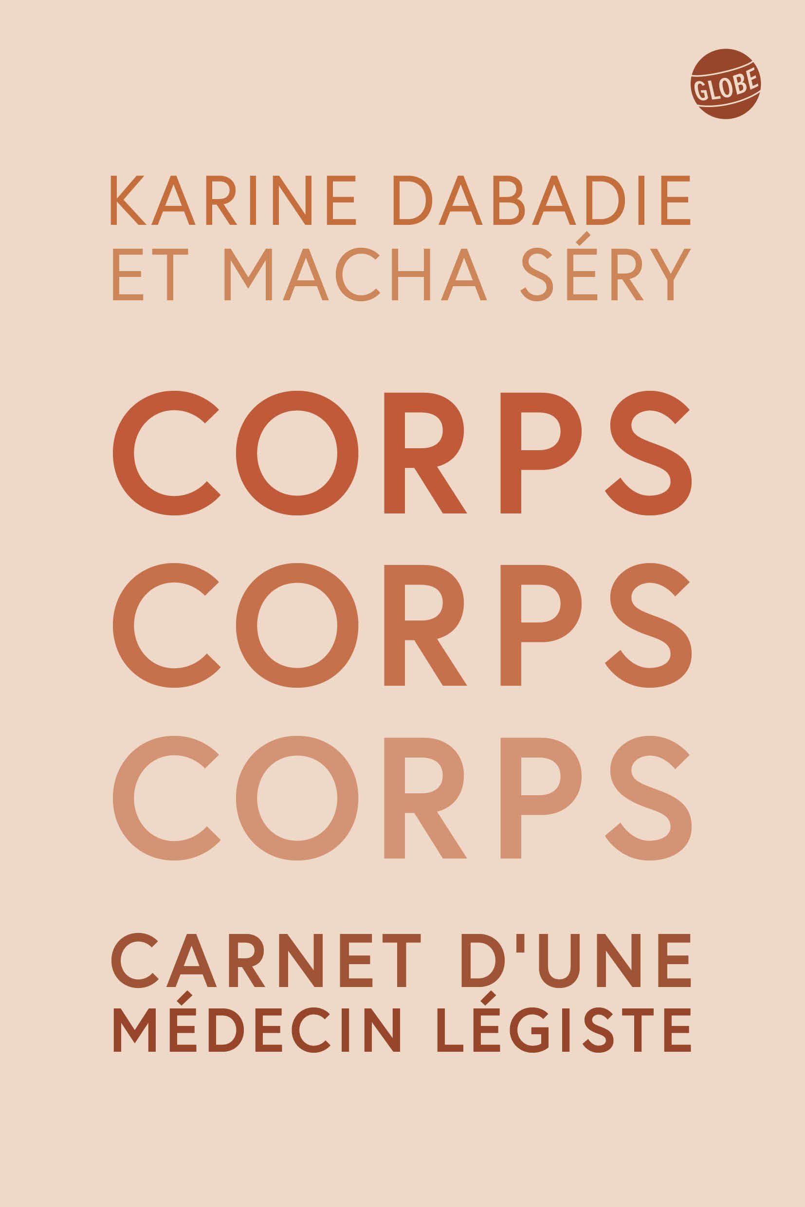 Corps, corps, corps : carnet d'une médecin légiste