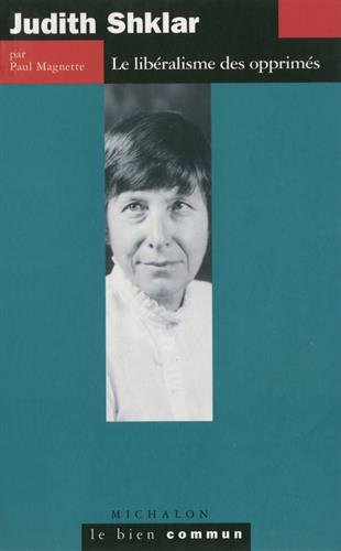 Judith Shklar : le libéralisme des opprimés