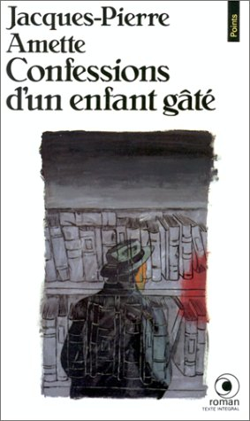 confessions d'un enfant gâté : récit