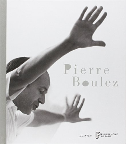 Pierre Boulez : exposition, Paris, Cité de la musique, du 17 mars au 28 juin 2015