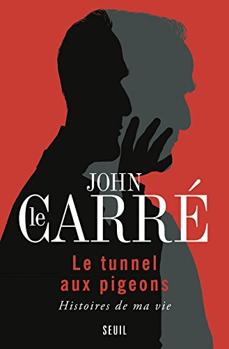 Le tunnel aux pigeons : histoires de ma vie