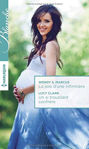 La joie d'une infirmière. Un si troublant confrère
