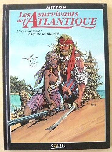 les survivants de l'atlantique , n, 3 : l'île de la liberté