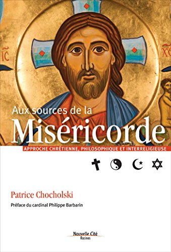 Aux sources de la miséricorde : approche chrétienne, philosophique et interreligieuse