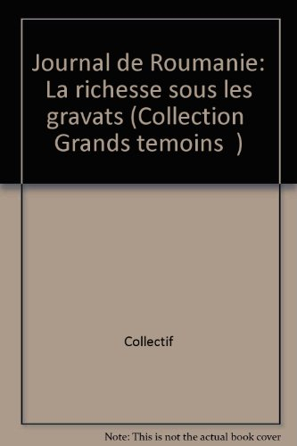 Journal de Roumanie : la richesse sous les gravats