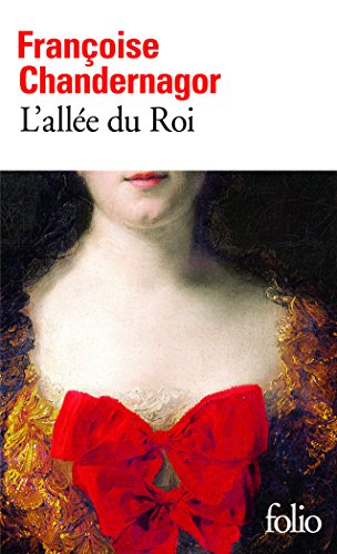 L'allée du roi : souvenirs de Françoise d'Aubigné marquise de Maintenon épouse du roi de France