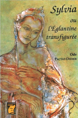 Sylvia ou L'églantine transfigurée