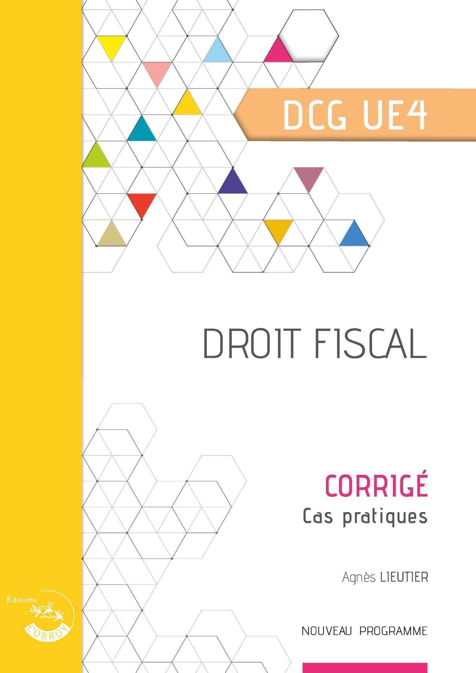 Droit fiscal, DCG UE4 : corrigé, cas pratiques : nouveau programme