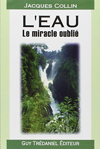 L'eau, miracle oublié