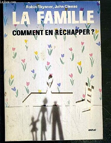 La Famille : comment en réchapper ?