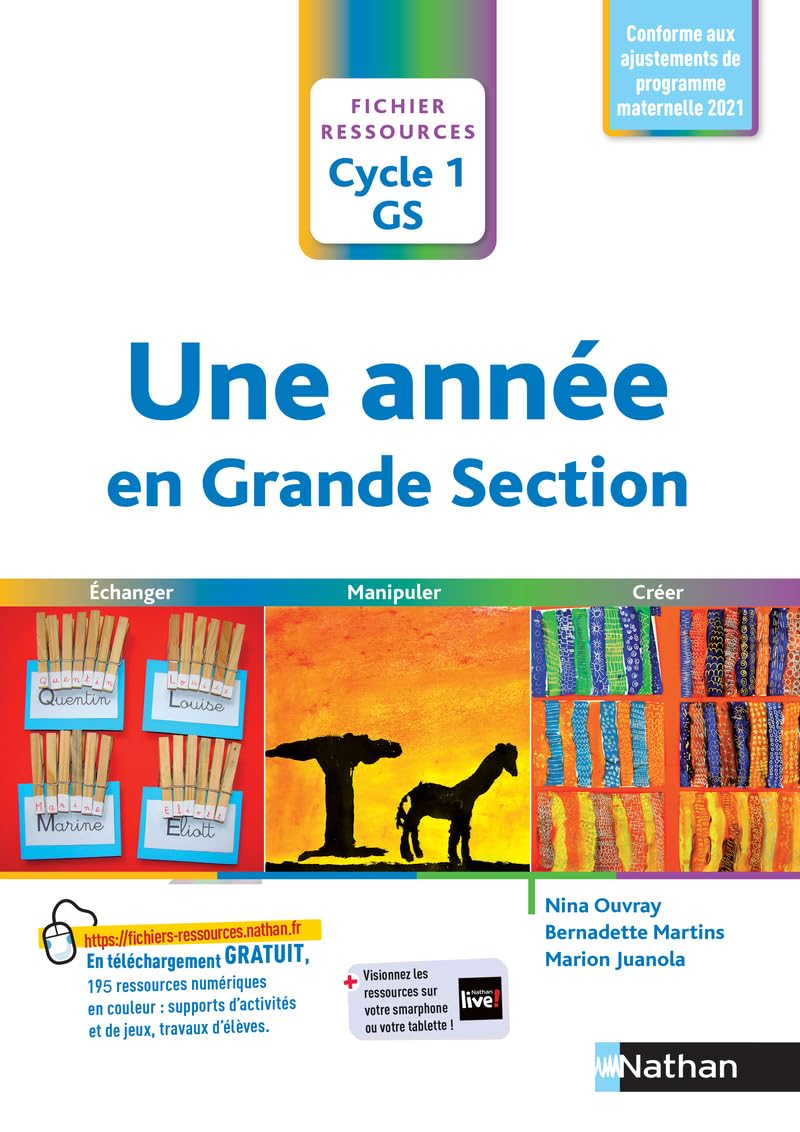 Une année en grande section, cycle 1, GS : échanger, manipuler, créer : conforme aux ajustements de 