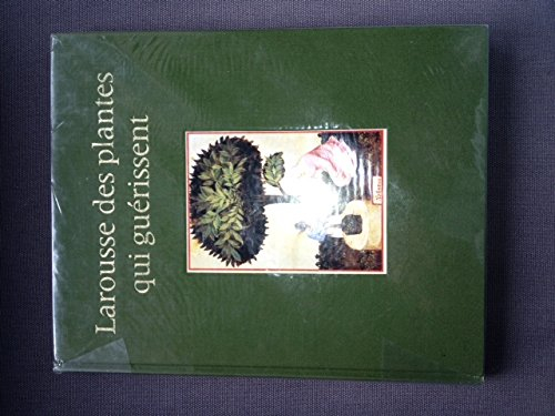 Larousse des plantes qui guérissent