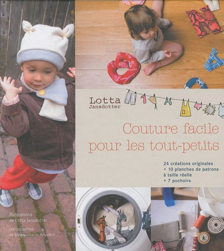 Couture facile pour les tout-petits : patrons, pochoirs et explications pour 24 réalisations simples
