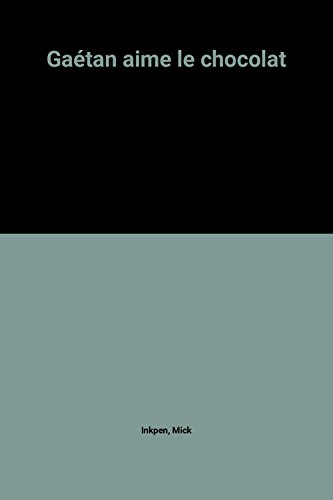 gaétan aime le chocolat