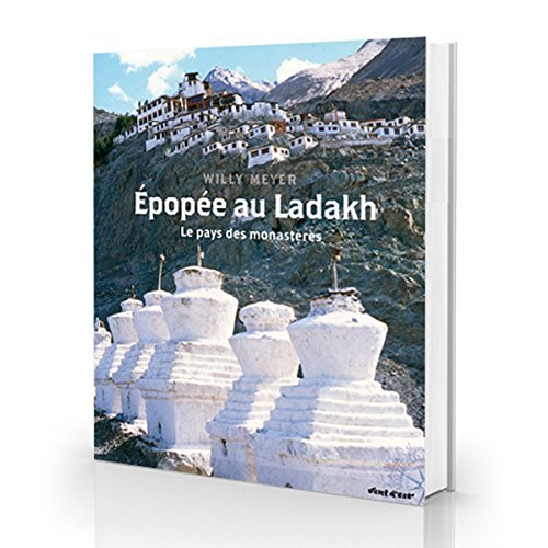 Epopée au Ladakh : le pays des monastères : trekking au Ladakh, 7 au 22 septembre 2002...