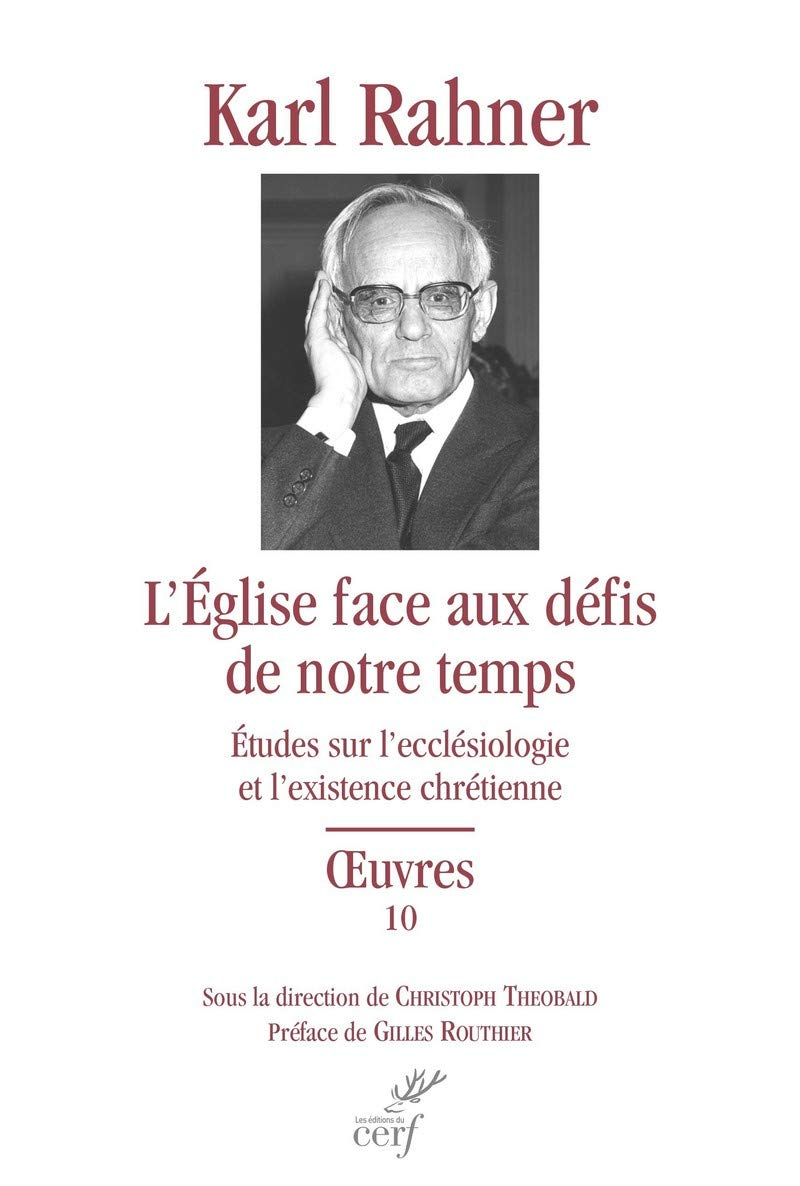 Oeuvres : édition critique autorisée. Vol. 10. L'Eglise face aux défis de notre temps : études sur l