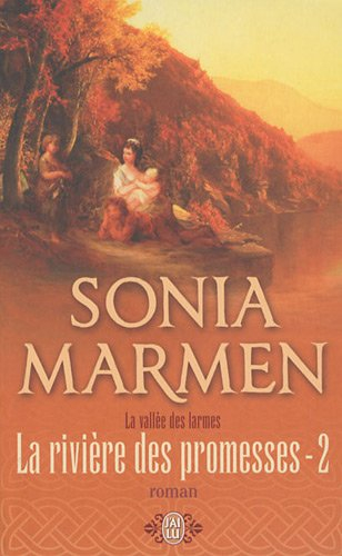 La vallée des larmes. Vol. 4-2. La rivière des promesses