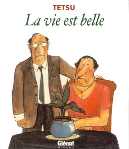 La vie est belle