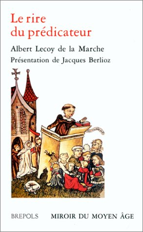 Le Rire du prédicateur : récits facétieux du Moyen Age