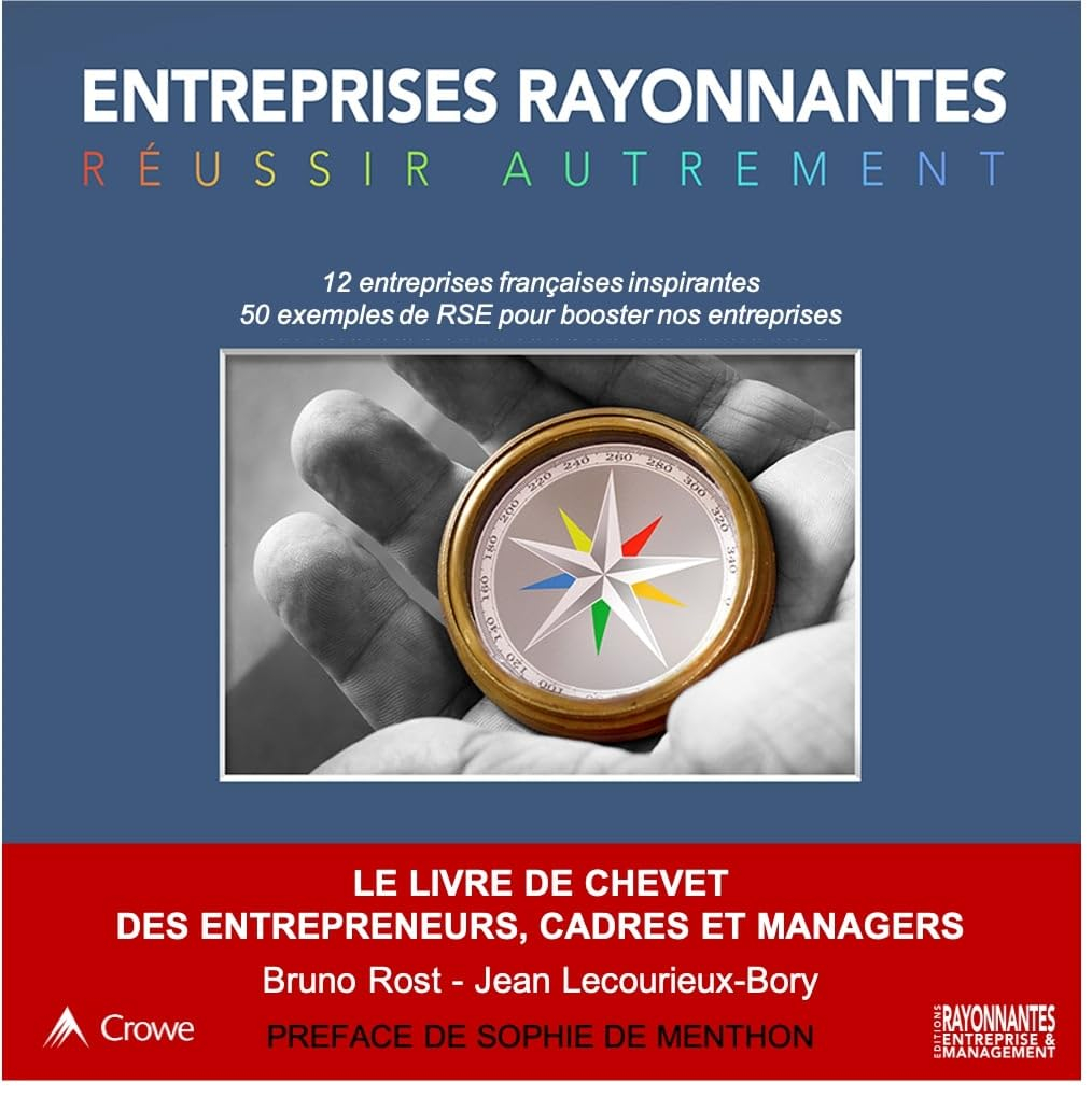 Entreprises rayonnantes, réussir autrement : 12 entreprises françaises inspirantes, 50 exemples de R