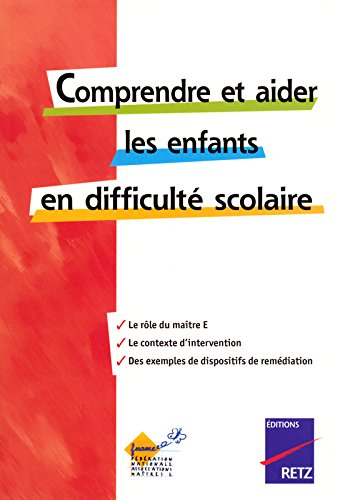 Comprendre et aider les enfants en difficulté scolaire : le rôle du maître E, le contexte d'interven