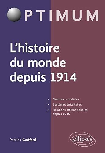 L'histoire du monde depuis 1914 : guerres mondiales, systèmes totalitaires, relations internationale