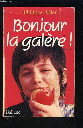 bonjour la galère