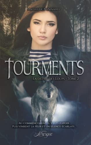 La Déesse des Loups, tome 2 : Tourments