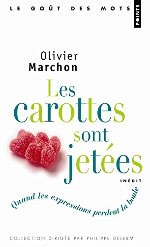 Les carottes sont jetées : quand les expressions perdent la boule
