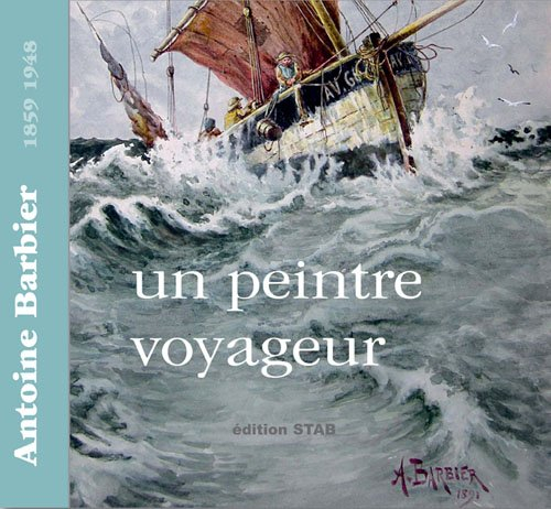 Antoine Barbier : un peintre voyageur