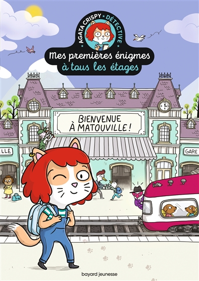 Mes premières énigmes à tous les étages : Agata Crispy détective. Bienvenue à Matouville !