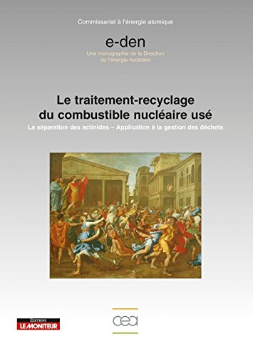 Le traitement-recyclage du combustible nucléaire usé : la séparation des actinides, application à la