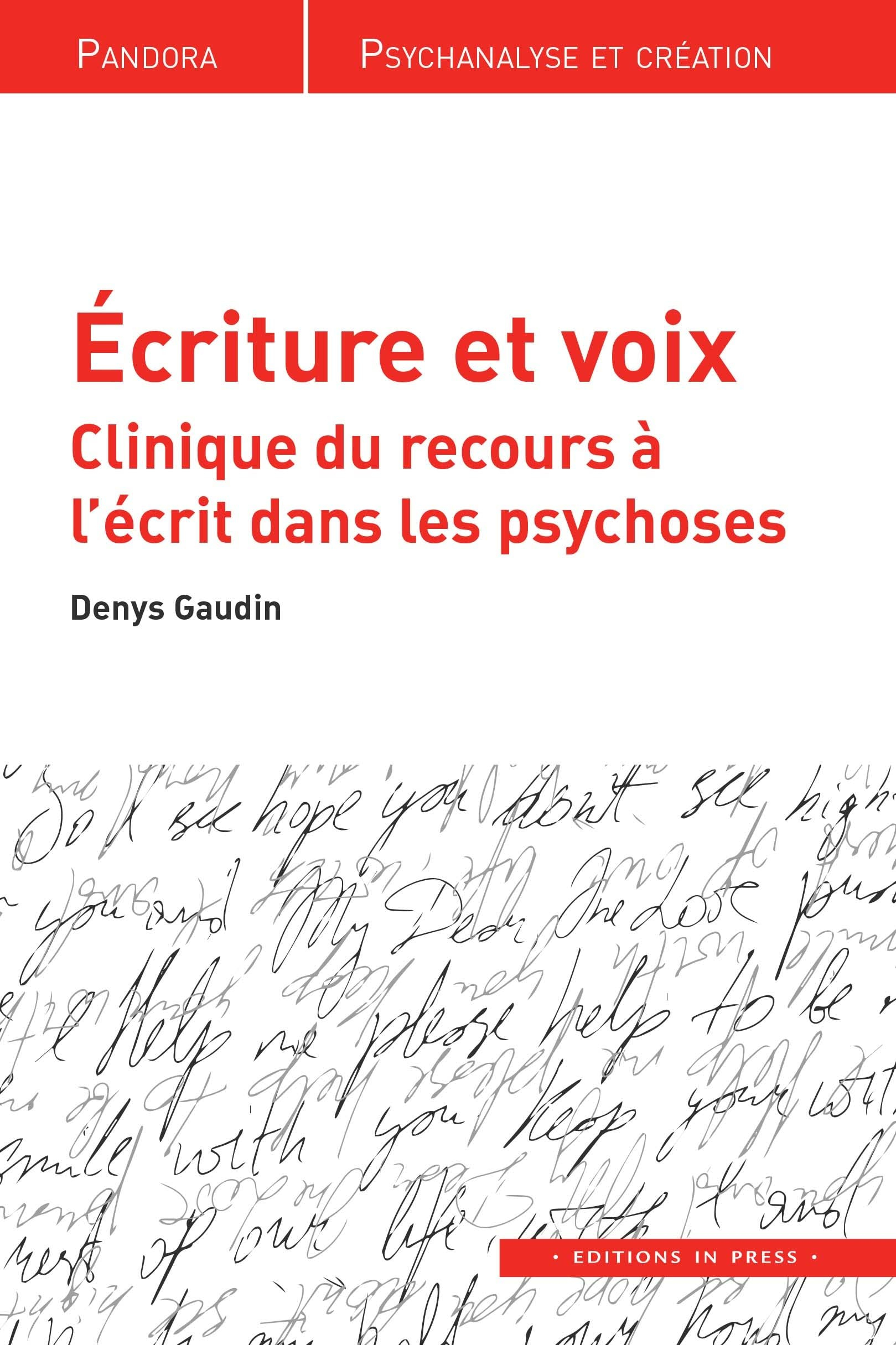 Ecriture et voix : clinique du recours à l'écrit dans les psychoses
