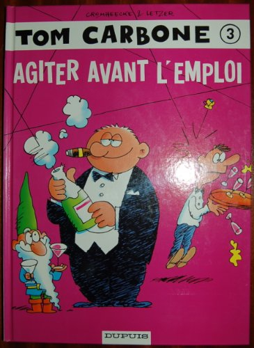 Tom Carbone. Vol. 3. Agiter avant l'emploi