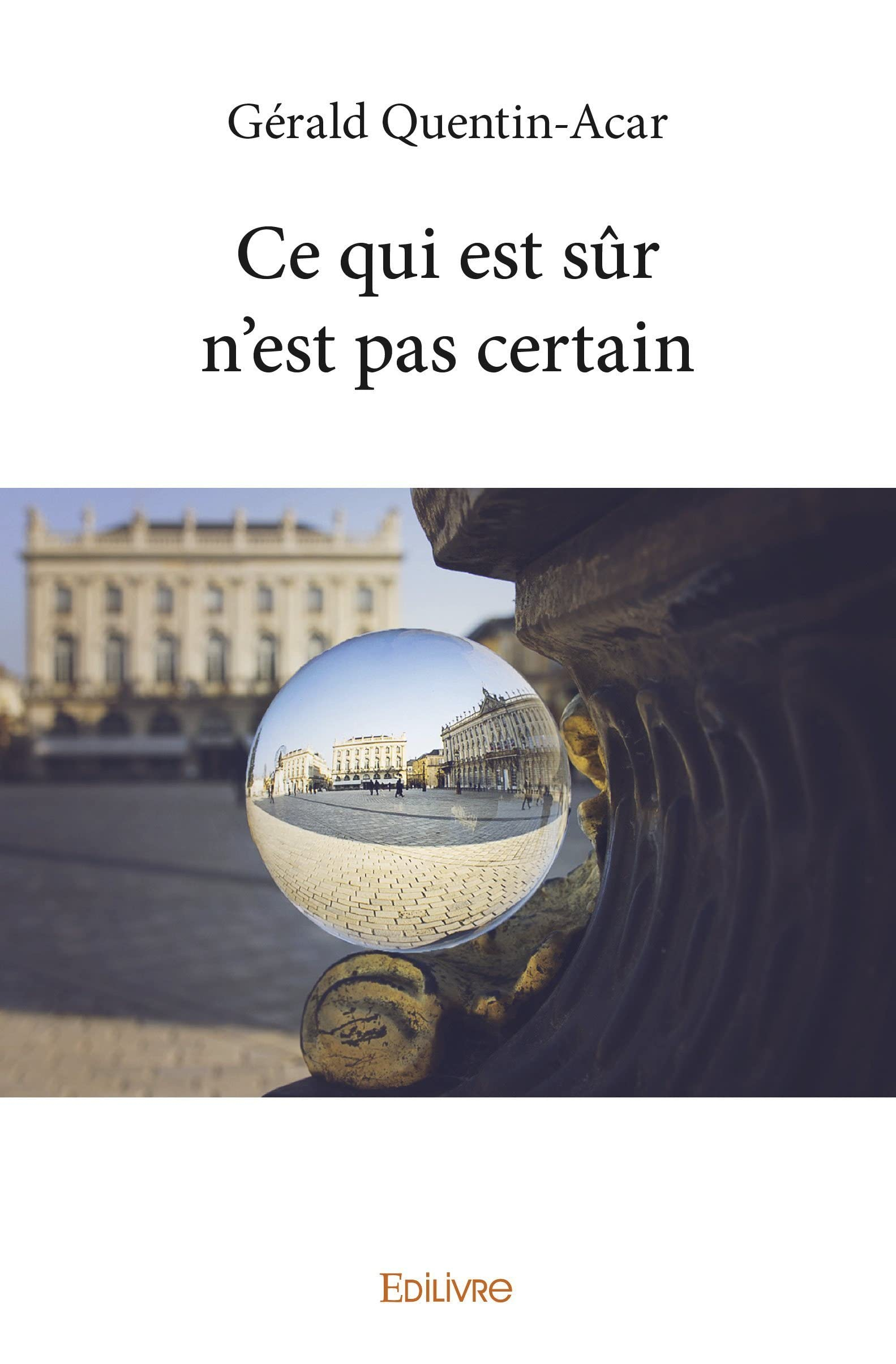 Ce qui est sûr n'est pas certain