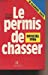 Le Permis de chasser officiel