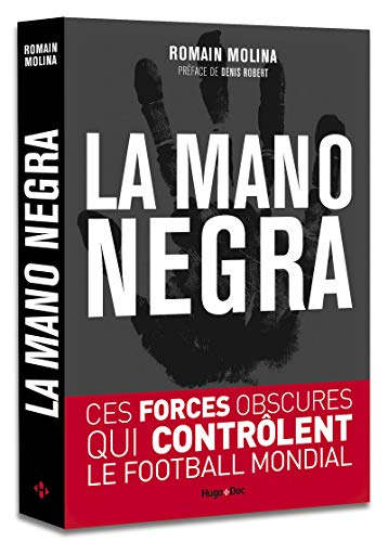 La mano negra : ces forces obscures qui contrôlent le football mondial