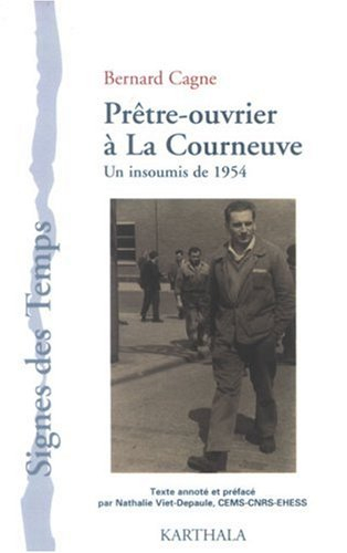 Prêtre-ouvrier à La Courneuve : un insoumis de 1954