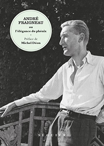André Fraigneau ou L'élégance du phénix