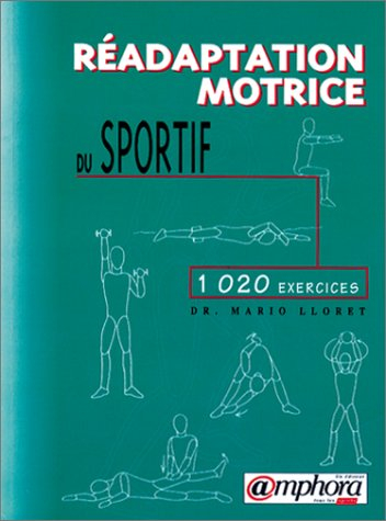 Réadaptation motrice pour les sportifs : 1020 exercices