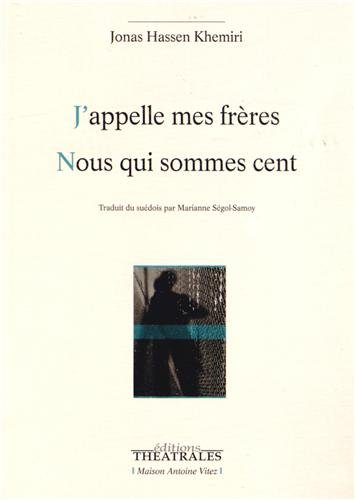 J'appelle mes frères. Nous qui sommes cent