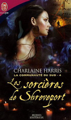 La communauté du Sud. Vol. 4. Les sorcières de Shreveport