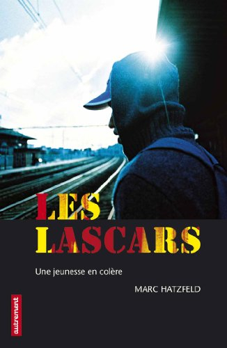 Les lascars : une jeunesse en colère