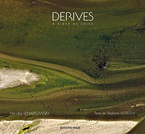 Dérives : à fleur de Loire