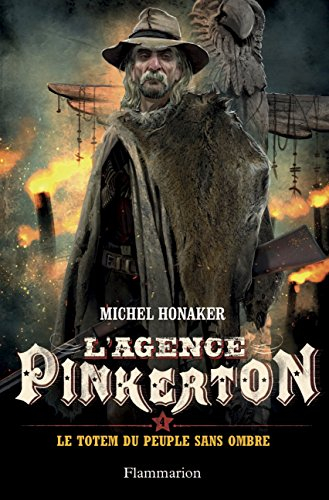 L'agence Pinkerton. Vol. 4. Le totem du peuple sans ombre