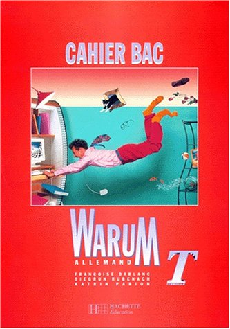 Warum, allemand, bac terminales : cahier d'activités