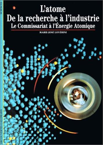 L'atome, de la recherche à l'industrie : le Commissariat à l'énergie atomique