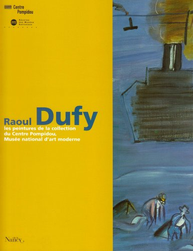Raoul Dufy : les peintures de la collection du Centre Pompidou, Musée national d'art moderne